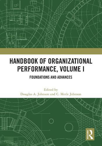 Handbook of Organizational Performance, Volume I: Foundations and Advances