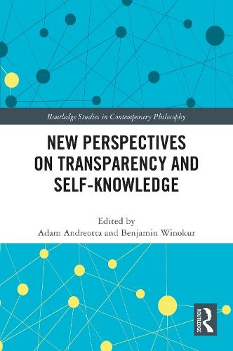 New Perspectives on Transparency and Self-Knowledge
