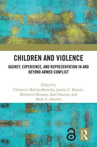 Children and Violence: Agency, Experience, and Representation in and beyond Armed Conflict
