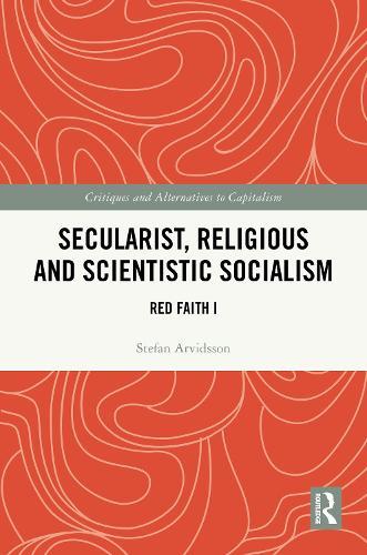 Secularist, Religious and Scientistic Socialism: Red Faith I