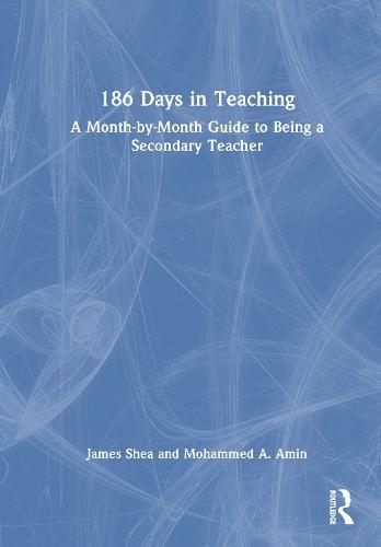 186 Days in Teaching: A Month-by-Month Guide to Being a Secondary Teacher