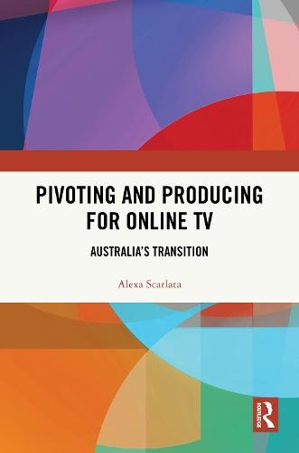 Pivoting and Producing for Online TV: Australia's Transition