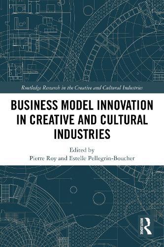 Business Model Innovation in Creative and Cultural Industries