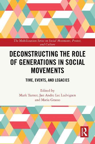 Deconstructing the Role of Generations in Social Movements: Time, Events, and Legacies