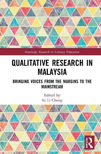 Qualitative Research in Malaysia: Bringing Voices from the Margins to the Mainstream