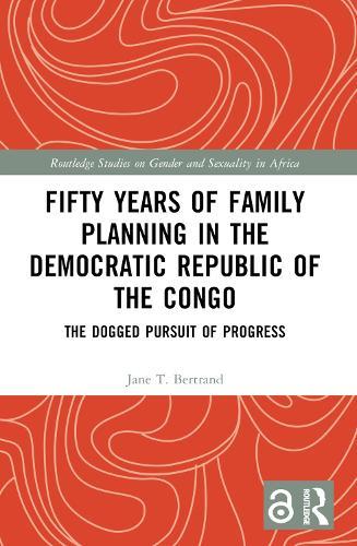 Fifty Years of Family Planning in the Democratic Republic of the Congo: The Dogged Pursuit of Progress