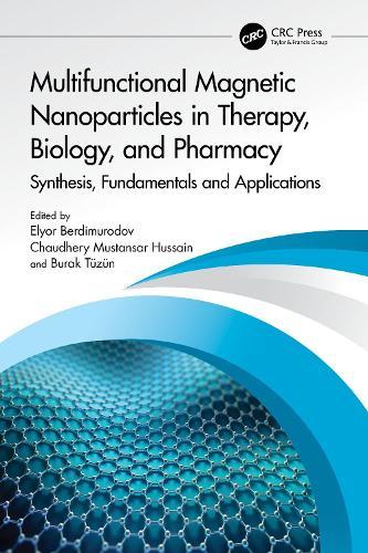 Multifunctional Magnetic Nanoparticles in Therapy, Biology, and Pharmacy: Synthesis, Fundamentals and Applications