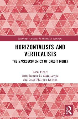 Horizontalists and Verticalists: The Macroeconomics of Credit Money