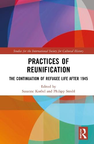 Practices of Reunification: The Continuation of Refugee Life After 1945
