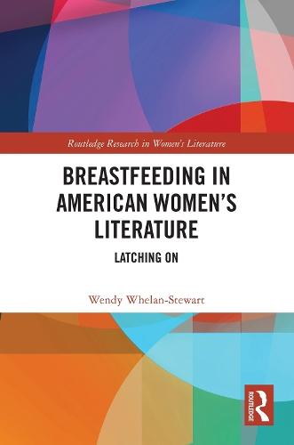 Breastfeeding in American Women’s Literature: Latching On