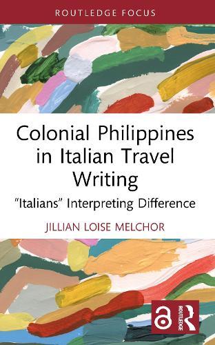 Colonial Philippines in Italian Travel Writing: “Italians” Interpreting Difference