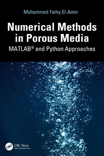 Numerical Methods in Porous Media: MATLAB® and Python Approaches