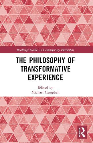 The Philosophy of Transformative Experience