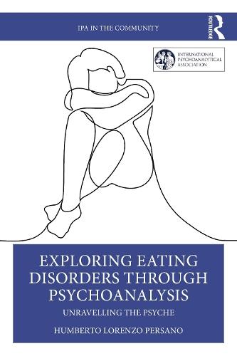 Exploring Eating Disorders Through Psychoanalysis: Unravelling the Psyche