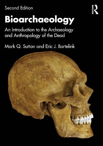 Bioarchaeology: An Introduction to the Archaeology and Anthropology of the Dead