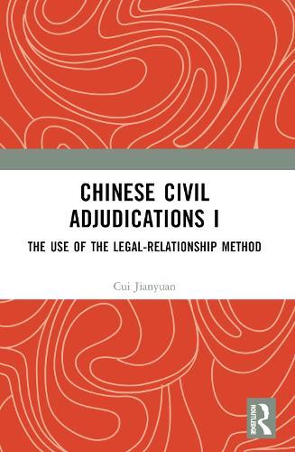 Chinese Civil Adjudications I: The Use of the Legal-Relationship Method