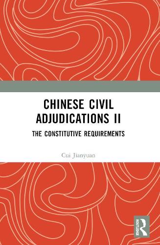 Chinese Civil Adjudications II: The Constitutive Requirements
