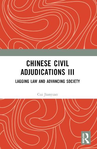 Chinese Civil Adjudications III: Lagging Law and Advancing Society