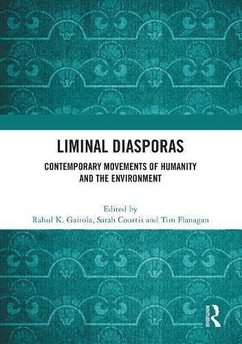 Liminal Diasporas: Contemporary Movements of Humanity and the Environment