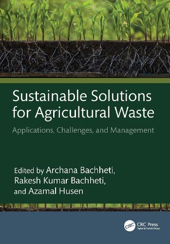 Sustainable Solutions for Agricultural Waste: Applications, Challenges, and Management