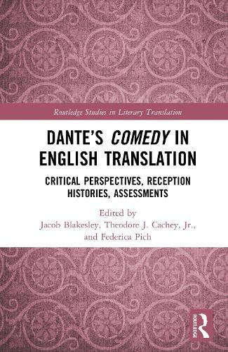 Dante’s Comedy in English Translation: Critical Perspectives, Reception Histories, Assessments