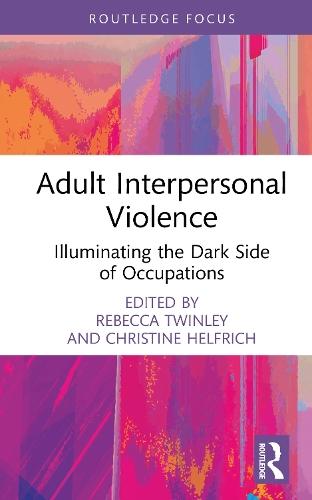 Adult Interpersonal Violence: Illuminating the Dark Side of Occupations