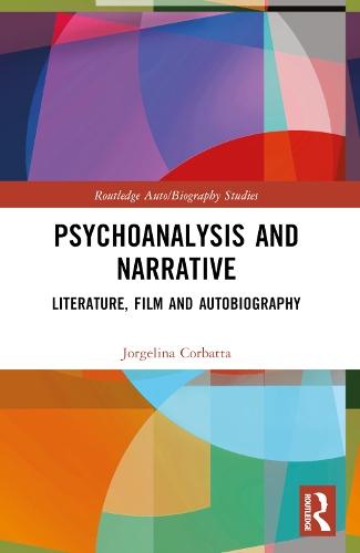 Psychoanalysis and Narrative: Literature, Film and Autobiography