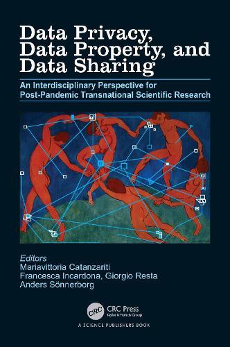 Data Privacy, Data Property, and Data Sharing: An Interdisciplinary Perspective for Post-pandemic Transnational Scientific Research