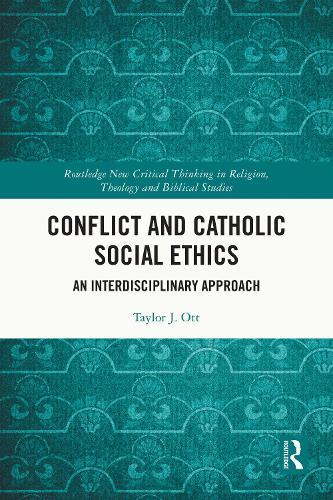 Conflict and Catholic Social Ethics: An Interdisciplinary Approach