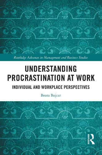 Understanding Procrastination at Work: Individual and Workplace Perspectives