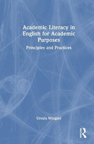 Academic Literacy in English for Academic Purposes: Principles and Practices