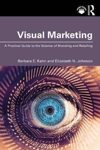 Visual Marketing: A Practical Guide to the Science of Branding & Retailing