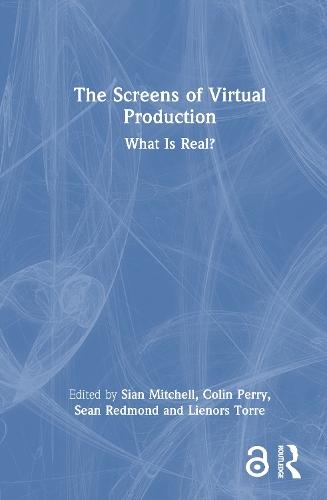 The Screens of Virtual Production: What is Real?