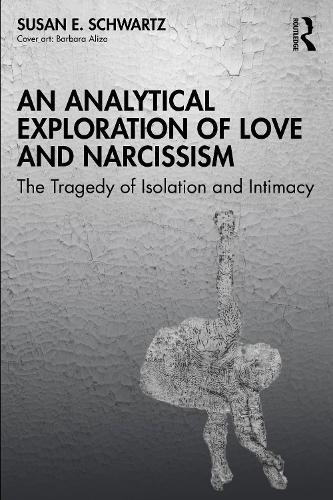 An Analytical Exploration of Love and Narcissism: The Tragedy of Isolation and Intimacy