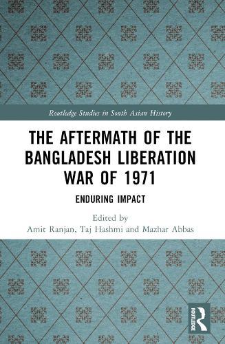 The Aftermath of the Bangladesh Liberation War of 1971: Enduring Impact