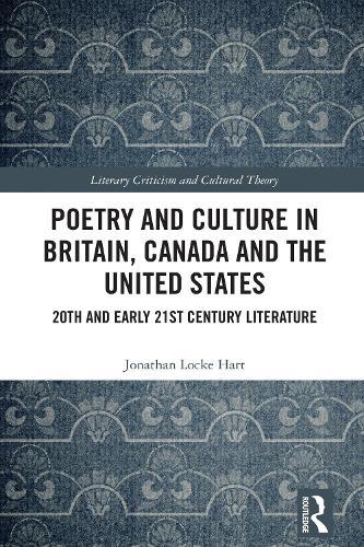 Poetry and Culture in Britain, Canada and the United States: 20th and Early 21st Century Literature