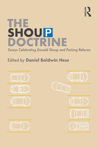 The Shoup Doctrine: Essays Celebrating Donald Shoup and Parking Reforms