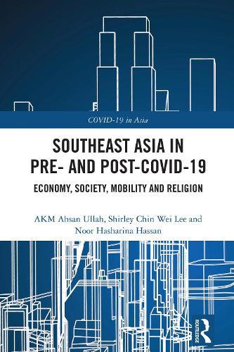 Southeast Asia in Pre- and Post-COVID-19: Economy, Society, Mobility and Religion