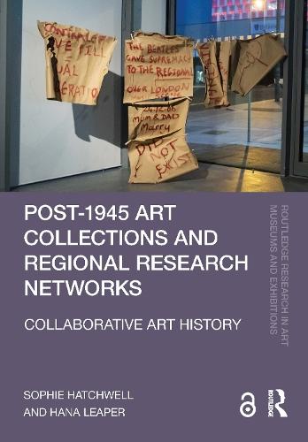 Post-1945 Art Collections and Regional Research Networks: Collaborative Art History