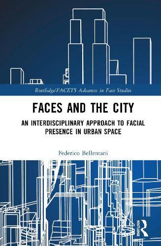 Faces and the City: An Interdisciplinary Approach to Facial Presence in Urban Space