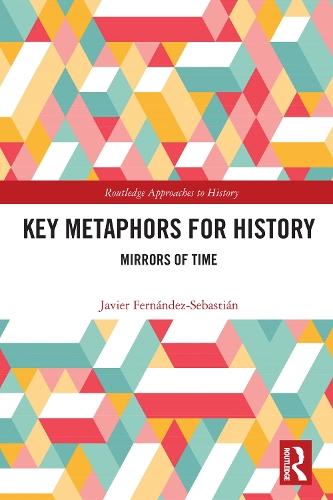 Key Metaphors for History: Mirrors of Time