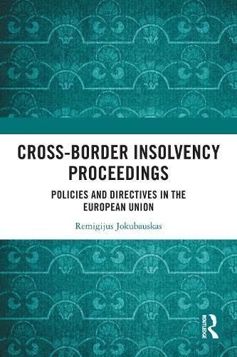 Cross-Border Insolvency Proceedings: Policies and Directives in the European Union