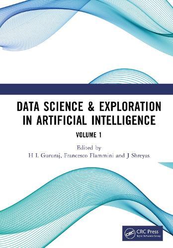 Data Science & Exploration in Artificial Intelligence: Proceedings of the First International Conference On Data Science & Exploration in Artificial Intelligence (CODE-AI 2024) Bangalore, India, 3rd- 4th July, 2024 (Volume 1)