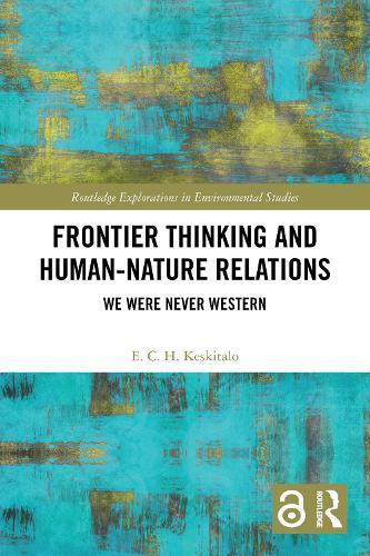 Frontier Thinking and Human-Nature Relations: We Were Never Western