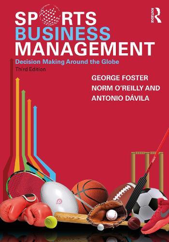 Sports Business Management: Decision Making Around the Globe