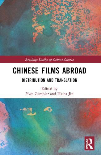 Chinese Films Abroad: Distribution and Translation