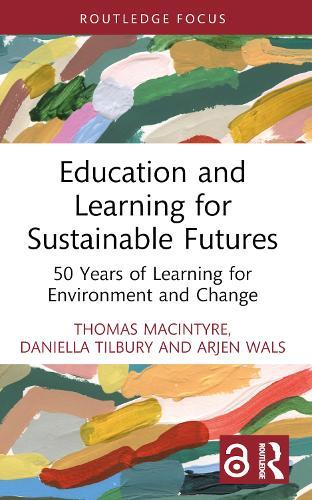 Education and Learning for Sustainable Futures: 50 Years of Learning for Environment and Change