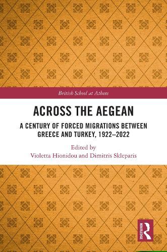Across the Aegean: A Century of Forced Migrations Between Greece and Turkey, 1922-2022