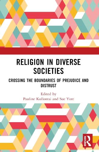 Religion in Diverse Societies: Crossing the Boundaries of Prejudice and Distrust