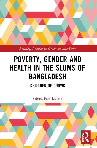 Poverty, Gender and Health in the Slums of Bangladesh: Children of Crows